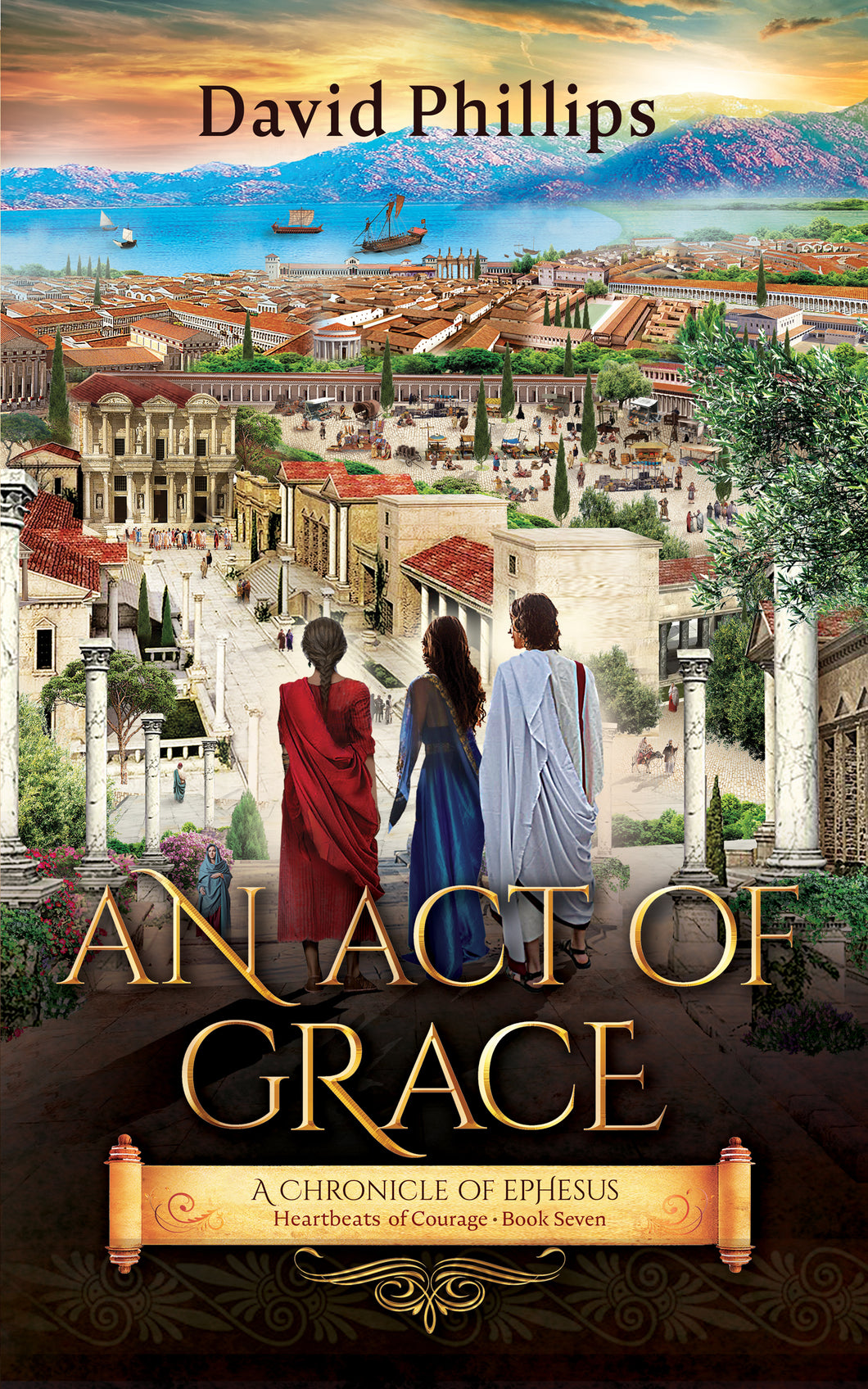 Book 7 An Act of Grace: A Chronicle of Ephesus